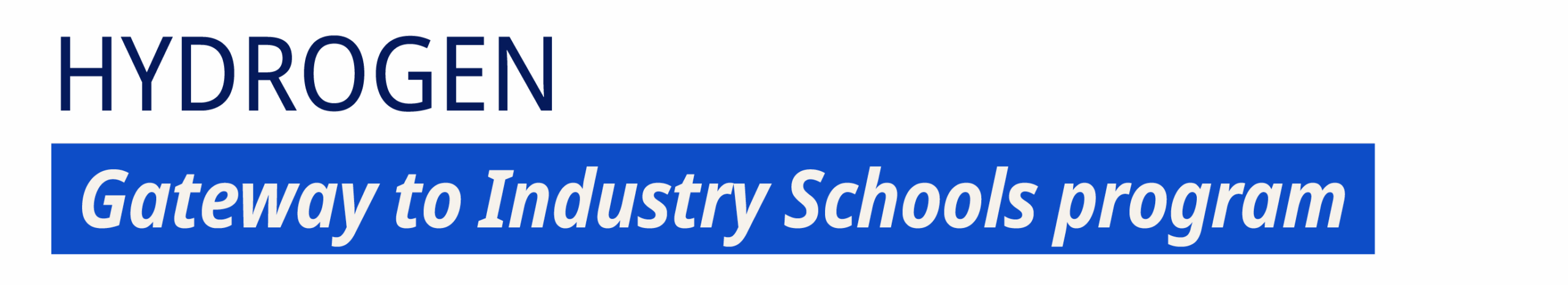 Hydrogen - Gateway to Industry Scool Program
